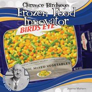 Clarence birdseye : frozen food innovator cover image
