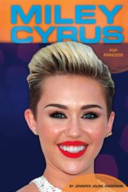 Miley Cyrus : pop princess cover image