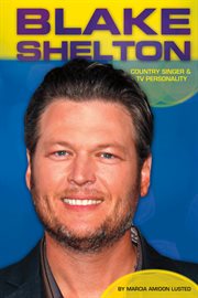 Blake Shelton : country singer & TV personality cover image