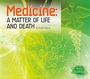 Medicine : a matter of life and death cover image