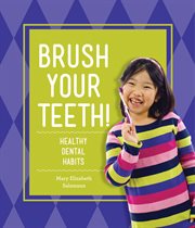 Brush your teeth! : healthy dental habits cover image