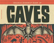 Biggest, baddest book of caves cover image