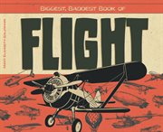 Biggest, baddest book of flight cover image
