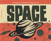 Biggest, baddest book of space cover image