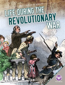 Cover image for Life During the Revolutionary War