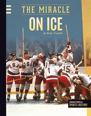 Miracle on Ice : Greatest Events in Sports History cover image