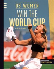 US Women Win the World Cup : Greatest Events in Sports History cover image