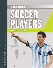 Best Soccer Players of All Time : Sports' Best Ever cover image