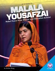 Malala Yousafzai : Nobel Peace Prize Winner and Education Activist. Newsmakers Set 1 cover image