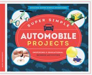 Super simple automobile projects : inspiring & educational science activities cover image