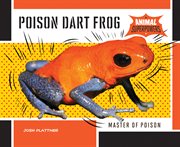 Poison Dart Frog : Master of Poison cover image