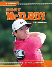 Rory McIlroy : Golf Champion cover image