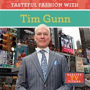 Tasteful Fashion With Tim Gunn : Reality TV Titans cover image