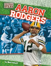 Aaron Rodgers : Football's Greatest Stars cover image