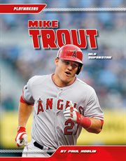 Mike Trout : MLB Superstar. Playmakers cover image