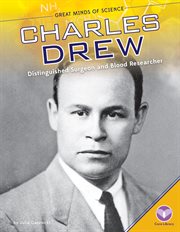 Charles Drew : Distinguished Surgeon and Blood Researcher. Great Minds of Science cover image