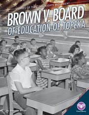 Brown v. Board of Education of Topeka : Stories of the Civil Rights Movement cover image