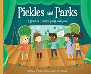 Pickles and parks : a readers' theater script and guide cover image