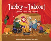 Turkey and Takeout : A Readers' Theater Script and Guide. Readers' Theater: How to Put on a Production Set 2 cover image