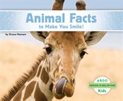 Animal facts to make you smile! cover image