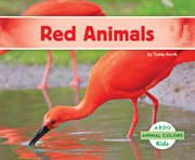 Red Animals : Animal Colors cover image