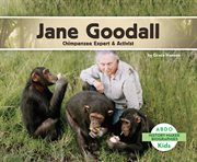 Jane Goodall : Chimpanzee Expert & Activist. History Maker Biographies Set 1 cover image
