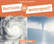 Hurricane or waterspout? cover image