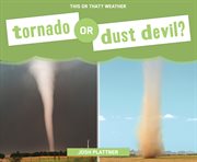 Tornado or dust devil? cover image