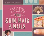 Inside the Skin, Hair, & Nails : Super Simple Body Set 2 cover image