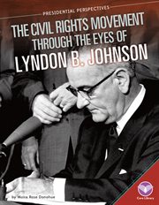 The civil rights movement through the eyes of Lyndon B. Johnson cover image