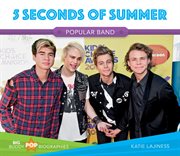 5 Seconds of Summer : Big Buddy Pop Biographies cover image