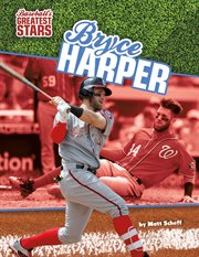 Bryce Harper : Baseball's Greatest Stars Set 1 cover image