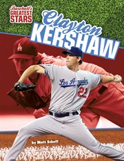 Clayton Kershaw : Baseball's Greatest Stars cover image