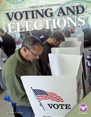 Voting and Elections : American Citizenship cover image
