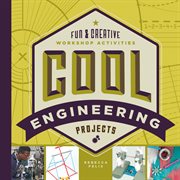 Cool Engineering Projects : Fun & Creative Workshop Activities cover image