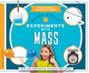 Super simple experiments with mass. Fun and Innovative Science Projects cover image