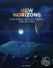 New Horizons : exploring Jupiter, Pluto, and beyond cover image