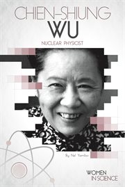 Chien-shiung Wu : nuclear physicist cover image