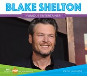 Blake Shelton : famous entertainer cover image
