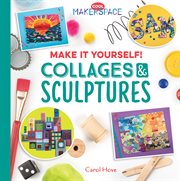 Make It Yourself! Collages and Sculptures cover image