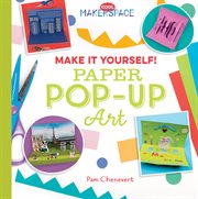 Make It Yourself! Paper Pop-Up Art cover image