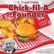 S. Truett Cathy : Chick-fil-A founder cover image
