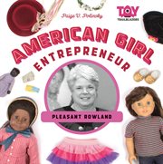 American Girl Entrepreneur : Pleasant Rowland cover image