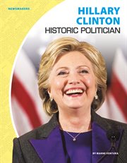 Hillary Clinton: Historic Politician cover image