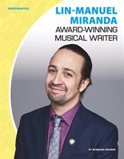 Lin-Manuel Miranda: Award-Winning Musical Writer cover image