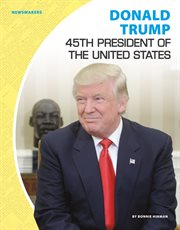 Donald Trump: 45th President of the United States cover image