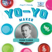 Yo-Yo Maker : Pedro Flores. Toy Trailblazers Set 2 cover image