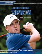 Jordan Spieth : Golf Sensation. Playmakers cover image