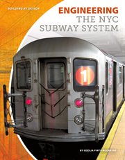 Engineering the NYC Subway System : Building by Design cover image