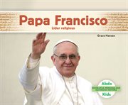 PAPA FRANCISCO : lider religioso cover image